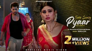 NaaginS2–Tere Sang Pyaar (Sad Version)|Ft. Rocky & Shivangi| Karanveer Bohra| Mouni Roy| Pamela Jain