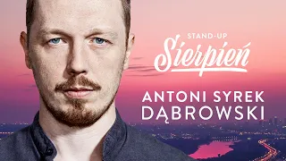 Antoni Syrek-Dąbrowski - Sierpień | Stand-up Polska