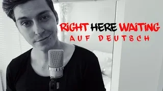 RIGHT HERE WAITING | auf DEUTSCH (German Version)