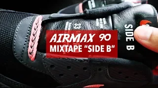 AIRMAX 90 MIXTAPE "SIDE B" UNBOXING + REVIEW