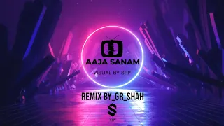 Aaja Sanam Madhur Chandani Main Remix|Visual BY SPP And Remix By GR_SHAH