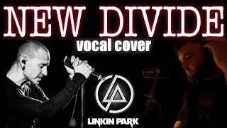 New Divide - Linkin Park (Vocal Cover)