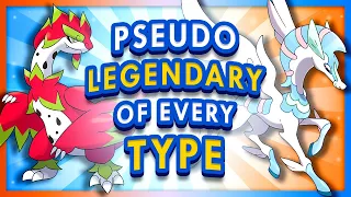 A Pseudo-Legendary Pokemon of EVERY TYPE!