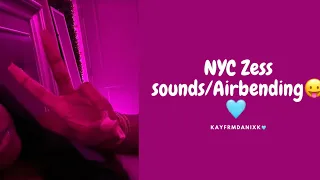 NYC Zess sounds/ air bending 😛🩵