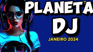 PLANETA DJ   #janeiro2024      #music2023
