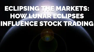 Maximizing Lunar Eclipses: How to Trade Stocks during Celestial Event