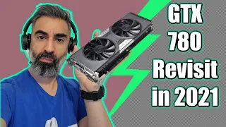 Can the GTX 780 still game in 2021? | A budget Video Card alternative