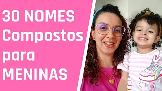 30 Lindos NOMES COMPOSTOS para MENINAS