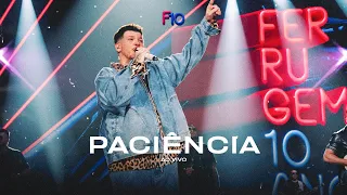 Ferrugem - Paciência (Ferrugem 10 Anos - Ao Vivo)