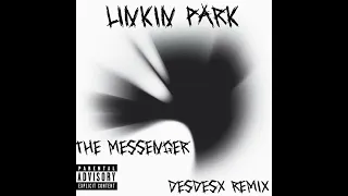 Linkin Park - The Messenger (DesDesx Remix)