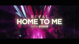 Rival - Home To Me (with DYSON) [Official Lyric Video]