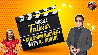 Gulshan Grover | on difficulty to Romance Katrina Kaif in Boom | Rj Rohini | Nasha Talkies | ep 10