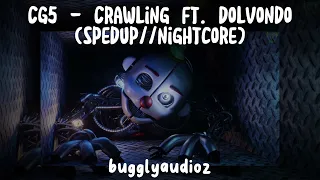 CG5 - Crawling ft. Dolvondo (spedup//nightcore)