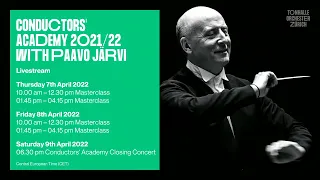 2nd Conductors' Academy 2021-22. Paavo Järvi & Tonhalle-Orchester Zürich. - Masterclass 1 –