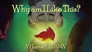 Why am I Like This? - A Hunter AMV (The Owl House)