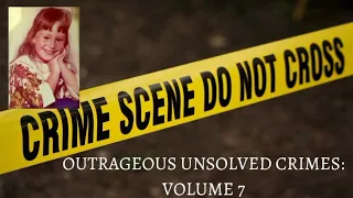 Outrageous Unsolved Crimes: Volume 7-  The Murder of Shirley Jane Rose