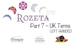 Rozeta - Part 7 LEFT handed - UK Terminology - Scheepjes CAL 2019