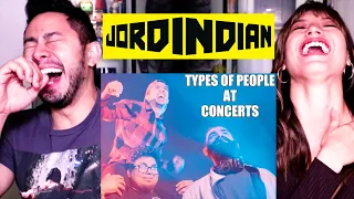 JORDINDIAN | TYPES OF PEOPLE AT CONCERTS | Reaction | Jaby Koay