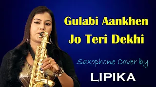 Full Video - Gulabi Aankhen Jo Teri Dekhi | Saxophone Queen Lipika | Saxophone Music | Bikash Studio