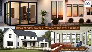 Black Window Frames – What Are The Pros and Cons | What to Know Before Selecting Black Window Frames