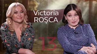 Episodul 2 | Victoria Roșca | 13 cu Rodica Ciorănică