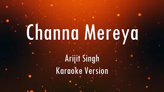 Channa Mereya | Arijit Singh | Ae Dil Hai Mushkil | Karaoke | Only Guitra Chords...
