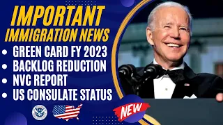 USA Immigration News : Visa & Green Card FY2023, Backlog Reduction, NVC Report & US Consulate status