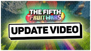 Fruit Wars 5 Update Video!