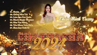 Album Chachacha Đẳng Cấp 2024- Thân Minh Trang (Giọng ca Đa Thể Loại) | Nhạc Dancing Đỉnh Cao 2024.