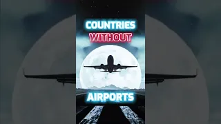 ✈️ COUNTRIES WITHOUT AIRPORT | TRSpedia || #shorts #no #airport