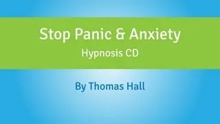 Stop Panic & Anxiety - Hypnosis CD - By Minds in Unison