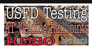 USFD TESTING of AT WELDED RAIL JOINTS I RDSO MANUAL I ULTRA SONIC FLAW DETECTION USFD I DFWO I DFWR