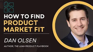 Dan Olsen on How to Achieve Product-Market Fit with Adam Wakeling on The Product Development Podcast
