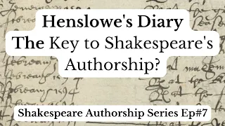 Henslowe's Diary - The Key to Shakespeare's Authorship? Ep#7 Shakespeare Authorship Series