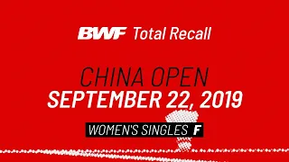 BWF Total Recall | China Open 2019 | Women's Singles F | BWF 2020