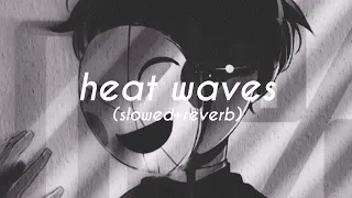 Glass Animals - Heat Waves (𝑺𝒍𝒐𝒘𝒆𝒅 + 𝑹𝒆𝒗𝒆𝒓𝒃)