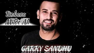 DOBARA MILDE AAN(Lyrics video) _GARRY SANDHU _ Latest Punjabi Songs 2019 ( 1080 X 1920 )