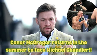 Conor McGregor returns to the octagon this summer to face Michael Chandler!!