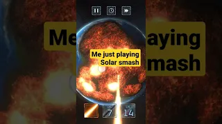 POV: Me when l play solar smash 🌏❗❗❗