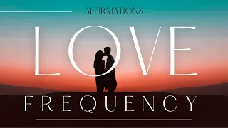 LOVE FREQUENCY AFFIRMATIONS // Affirmations to attract love // Manifest a Specific Person