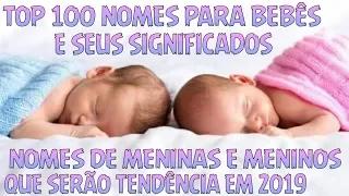 Top 100 nomes para bebês e seus significados