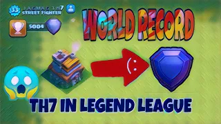 OMG😱😱😱WORLD RECORD || TH7 IN LEGEND LEAGUE !! CLASH OF CLANS