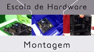 Montando um PC! Escola de Hardware - Episódio 9