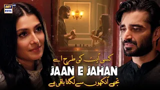 Tujhe palkon per bithana abhi baqi hai...❤️ #jaanejahan | Hamza Ali Abbasi | Ayeza Khan