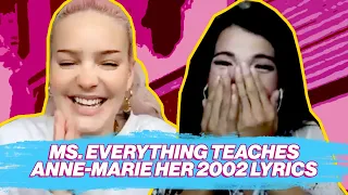 Ms. Everything Teaches Anne-Marie her lyrics to 2002!