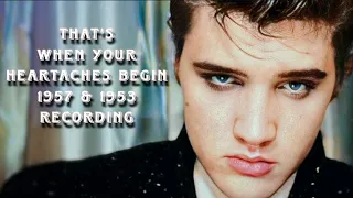 That's When Your Heartaches Begins (1957 & 1953 Recordings) #elvis