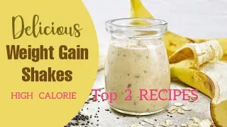 2 Healthy Smoothies for Fast Weight Gain | Top 2 1 Minute Weight Gain Shakes | Gain Weight in 5 days