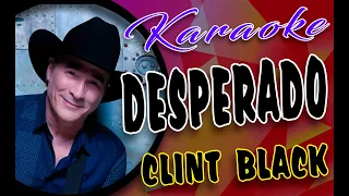 DESPERADO - Karaoke (Clint Black Version)