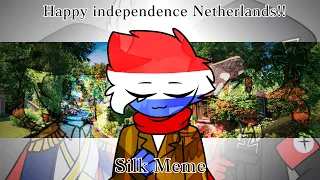 Silk Meme//Countryhumans Netherlands//Happy Late Independence Day!!//Blood Warning!