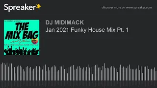 Jan 2021 Funky House Mix Pt. 1